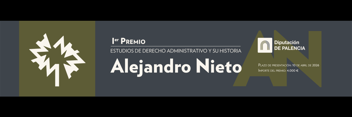  “I PREMIO “ALEJANDRO NIETO - ESTUDIOS DE DERECHO ADMINISTRATIVO Y SU HISTORIA”