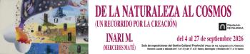 EXPOSICIÓN "DE LA NATURALEZA AL COSMOS (UN RECORRIDO POR LA cREACIÓN)" MERCEDES MATÉ