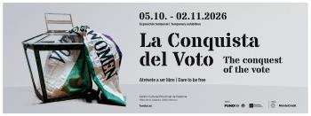 EXPOSICIÓN "LA CONQUISTA DEL VOTO. ATRÉVETE A SOÑAR"