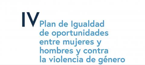 IV Plan de Igualdad de Oportunidades entre mujeres y hombres y contra la violencia de género